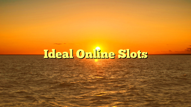 Ideal Online Slots