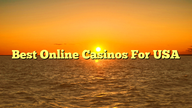 Best Online Casinos For USA